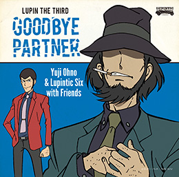 LUPIN THE THIRD GOODBYE PARTNER